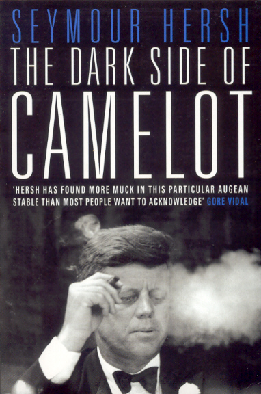 The Dark Side of Camelot: Seymour M Hersh: 9780316360678